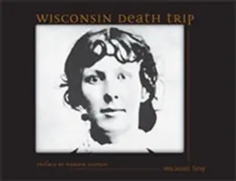 Todesfahrt durch Wisconsin - Wisconsin Death Trip