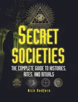 Geheimgesellschaften: Der vollständige Leitfaden zu Geschichten, Riten und Ritualen - Secret Societies: The Complete Guide to Histories, Rites, and Rituals