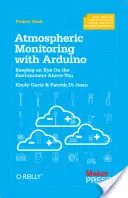 Atmosphärische Überwachung mit Arduino: Einfache Geräte zum Sammeln von Daten über die Umwelt bauen - Atmospheric Monitoring with Arduino: Building Simple Devices to Collect Data about the Environment