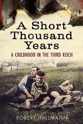 Tausend kurze Jahre: Eine Kindheit im Dritten Reich - A Short Thousand Years: A Childhood in the Third Reich