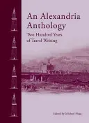 Eine Alexandria-Anthologie: Reiseberichte durch die Jahrhunderte - An Alexandria Anthology: Travel Writing Through the Centuries