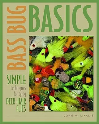 Bass Bug Basics: Einfache Techniken zum Binden von Hirschhaar-Fliegen - Bass Bug Basics: Simple Techniques for Tying Deer-Hair Flies