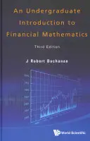 Undergraduate Introduction to Financial Mathematics, an (Third Edition)