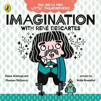 Große Ideen für kleine Philosophen: Vorstellungskraft mit Descartes - Big Ideas for Little Philosophers: Imagination with Descartes