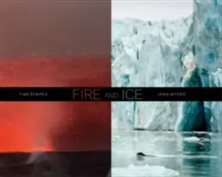 Joan Myers: Feuer und Eis, Timescapes - Joan Myers: Fire and Ice, Timescapes