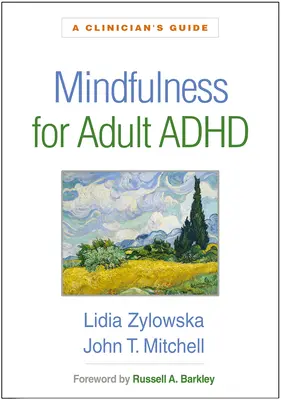 Achtsamkeit bei ADHS bei Erwachsenen: Ein Leitfaden für Kliniker - Mindfulness for Adult ADHD: A Clinician's Guide