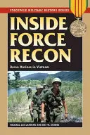 Inside Force Recon: Aufklärungsmarines in Vietnam - Inside Force Recon: Recon Marines in Vietnam