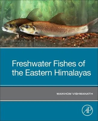 Süßwasserfische des östlichen Himalayas - Freshwater Fishes of the Eastern Himalayas