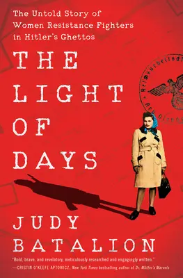 Das Licht der Tage: Die unerzählte Geschichte der Widerstandskämpferinnen in Hitlers Ghettos - The Light of Days: The Untold Story of Women Resistance Fighters in Hitler's Ghettos