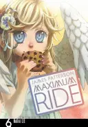 Maximum Ride: Manga Band 6 - Maximum Ride: Manga Volume 6