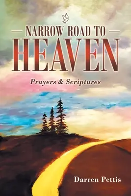 Der schmale Weg zum Himmel: Gebete und Bibelstellen - Narrow Road to Heaven: Prayers & Scriptures