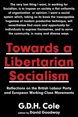 Auf dem Weg zu einem libertären Sozialismus: Überlegungen zur britischen Labour Party und den europäischen Arbeiterbewegungen - Towards a Libertarian Socialism: Reflections on the British Labour Party and European Working-Class Movements