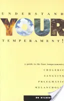 Verstehen Sie Ihr Temperament! Ein Leitfaden zu den vier Temperamenten - Understand Your Temperament!: A Guide to the Four Temperaments