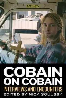 Cobain on Cobain, 9: Interviews und Begegnungen - Cobain on Cobain, 9: Interviews and Encounters