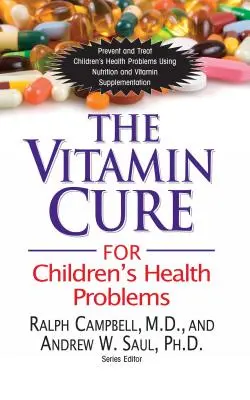 Die Vitamin-Kur für die Gesundheit von Kindern - The Vitamin Cure for Children's Health Problems