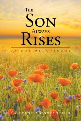 Der Sohn erhebt sich immer: 31-Tage-Andacht - The Son Always Rises: 31-Day Devotional