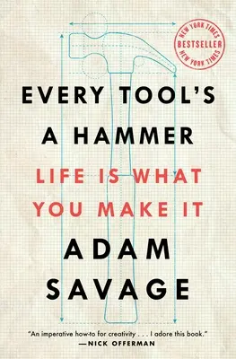 Jedes Werkzeug ist ein Hammer: Das Leben ist, was man daraus macht - Every Tool's a Hammer: Life Is What You Make It