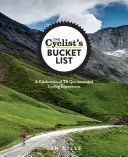 The Cyclist's Bucket List: Eine Feier der 75 wichtigsten Raderlebnisse - The Cyclist's Bucket List: A Celebration of 75 Quintessential Cycling Experiences