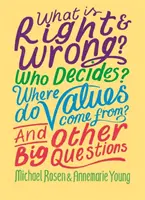Was ist Richtig und Falsch? Wer entscheidet? Woher kommen die Werte? Und andere große Fragen - What is Right and Wrong? Who Decides? Where Do Values Come From? And Other Big Questions
