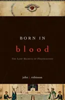 Geboren im Blut: Die verlorenen Geheimnisse der Freimaurerei - Born in Blood: The Lost Secrets of Freemasonry