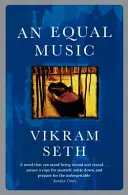 Equal Music - Eine kraftvolle Liebesgeschichte von der Autorin von A SUITABLE BOY - Equal Music - A powerful love story from the author of A SUITABLE BOY