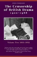 Die Zensur des britischen Dramas 1900-1968: Band 2: 1933-1952 - The Censorship of British Drama 1900-1968: Volume 2: 1933-1952