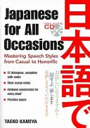 Japanisch für alle Anlässe: Sprachstile von zwanglos bis ehrerbietig meistern [mit CD (Audio)] - Japanese for All Occasions: Mastering Speech Styles from Casual to Honorific [With CD (Audio)]