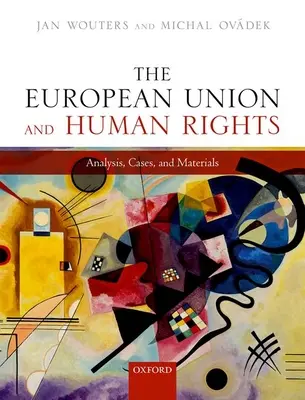 Die Europäische Union und die Menschenrechte: Analyse, Fälle und Materialien - The European Union and Human Rights: Analysis, Cases, and Materials