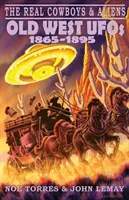 Echte Cowboys und Außerirdische: UFOs im alten Westen (1865-1895) - The Real Cowboys & Aliens: Old West UFOs (1865-1895)