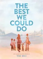 Das Beste, was wir tun konnten: Eine illustrierte Erinnerung - The Best We Could Do: An Illustrated Memoir