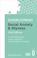 Soziale Ängste und Schüchternheit überwinden, 2: Ein Leitfaden zur Selbsthilfe mit kognitiven Verhaltenstechniken - Overcoming Social Anxiety and Shyness, 2nd Edition: A Self-Help Guide Using Cognitive Behavioural Techniques