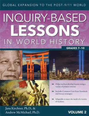 Forschungsbasierter Unterricht in Weltgeschichte: Globale Expansion bis zur Welt nach 9/11 (Band 2, Klassen 7-10) - Inquiry-Based Lessons in World History: Global Expansion to the Post-9/11 World (Vol. 2, Grades 7-10)