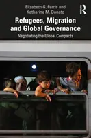 Flüchtlinge, Migration und Global Governance: Die Verhandlung der Global Compacts - Refugees, Migration and Global Governance: Negotiating the Global Compacts