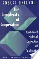 Die Komplexität der Kooperation: Agentenbasierte Modelle von Wettbewerb und Zusammenarbeit - The Complexity of Cooperation: Agent-Based Models of Competition and Collaboration