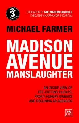 Madison Avenue Totschlag: Ein Einblick in die Welt der Honorarkunden, profitgierigen Eigentümer und rückläufigen Werbeagenturen - Madison Avenue Manslaughter: An Inside View of Fee-Cutting Clients, Profit-Hungry Owners and Declining Ad Agencies