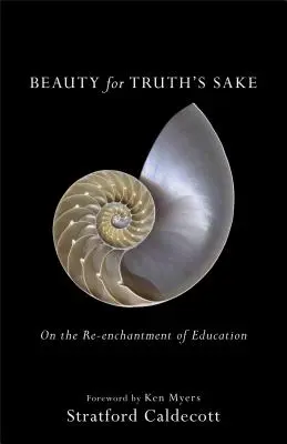 Schönheit um der Wahrheit willen: Über die Wiederverzauberung der Bildung - Beauty for Truth's Sake: On the Re-Enchantment of Education