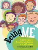 Ich sein: Ein Leitfaden für Kinder zur Stärkung des Selbstbewusstseins und des Selbstwertgefühls - Being Me: A Kid's Guide to Boosting Confidence and Self-Esteem