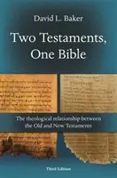 Zwei Testamente, eine Bibel (3. Auflage) - Die theologische Beziehung zwischen dem Alten und dem Neuen Testament (Baker David L (Reader)) - Two Testaments, One Bible (3rd Edition) - The Theological Relationship Between The Old And New Testaments (Baker David L (Reader))