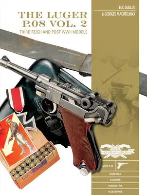 Die Luger P.08, Band 2: Modelle des Dritten Reichs und der Nachkriegszeit - The Luger P.08, Vol. 2: Third Reich and Post-WWII Models