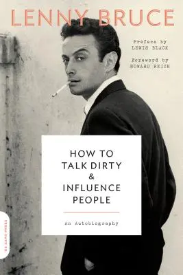 Wie man schmutzig redet und Menschen beeinflusst: Eine Autobiographie - How to Talk Dirty and Influence People: An Autobiography