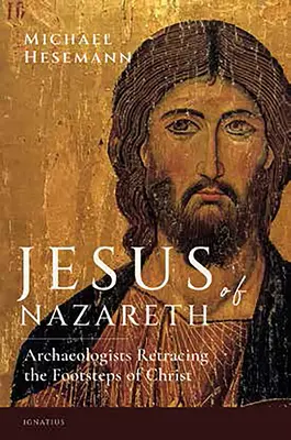 Jesus von Nazareth: Archäologen wandeln auf den Spuren Christi - Jesus of Nazareth: Archaeologists Retracing the Footsteps of Christ