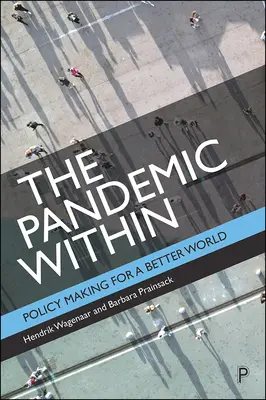 Die Pandemie im Inneren: Politikgestaltung für eine bessere Welt - The Pandemic Within: Policy Making for a Better World