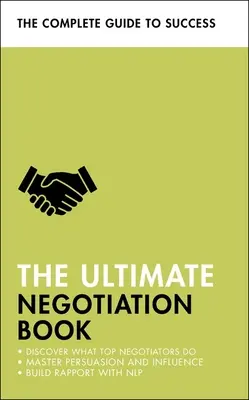 Das ultimative Verhandlungsbuch: Entdecken Sie, was Spitzenverhandler tun; Überzeugen und Beeinflussen meistern; Rapport aufbauen mit Nlp - The Ultimate Negotiation Book: Discover What Top Negotiators Do; Master Persuasion and Influence; Build Rapport with Nlp