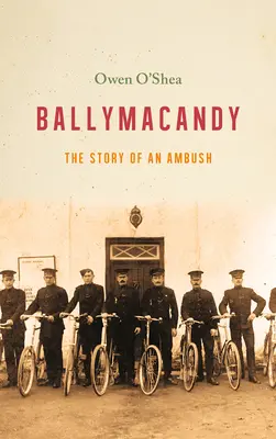 Ballymacandy: Die Geschichte eines Überfalls in Kerry - Ballymacandy: The Story of a Kerry Ambush