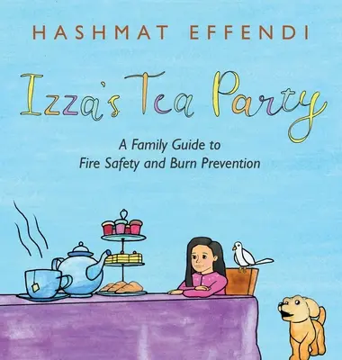 Izzas Teeparty: Ein Familienleitfaden für Brandsicherheit und Brandverhütung - Izza's Tea Party: A Family Guide to Fire Safety and Burn Prevention