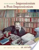 Kritische Lektüre des Impressionismus und Postimpressionismus: Eine Anthologie - Critical Readings in Impressionism and Post-Impressionism: An Anthology