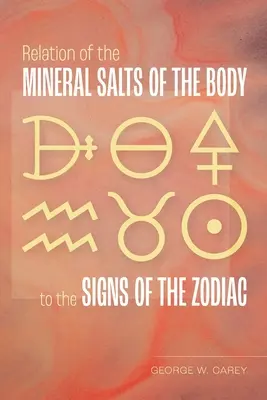 Die Beziehung zwischen den Mineralsalzen des Körpers und den Tierkreiszeichen - Relation of the Mineral Salts of the Body to the Signs of the Zodiac