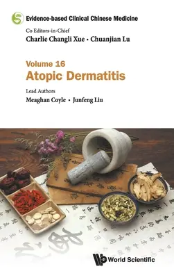 Evidenzbasierte klinische chinesische Medizin - Band 16: Atopische Dermatitis - Evidence-Based Clinical Chinese Medicine - Volume 16: Atopic Dermatitis