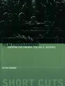 Filmprogrammierung: Kuratieren für Kinos, Festivals, Archive - Film Programming: Curating for Cinemas, Festivals, Archives