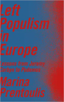 Linker Populismus in Europa: Lektionen von Jeremy Corbyn bis Podemos - Left Populism in Europe: Lessons from Jeremy Corbyn to Podemos